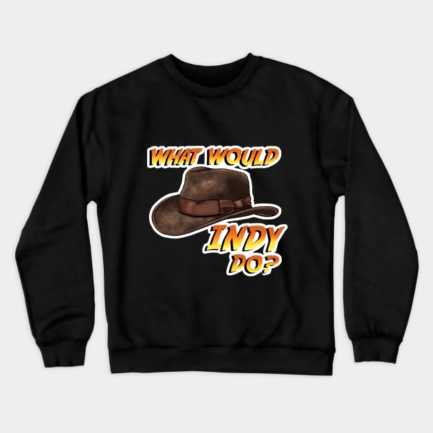 What Would Indy Do? Crewneck Sweatshirt by CAdamsArt